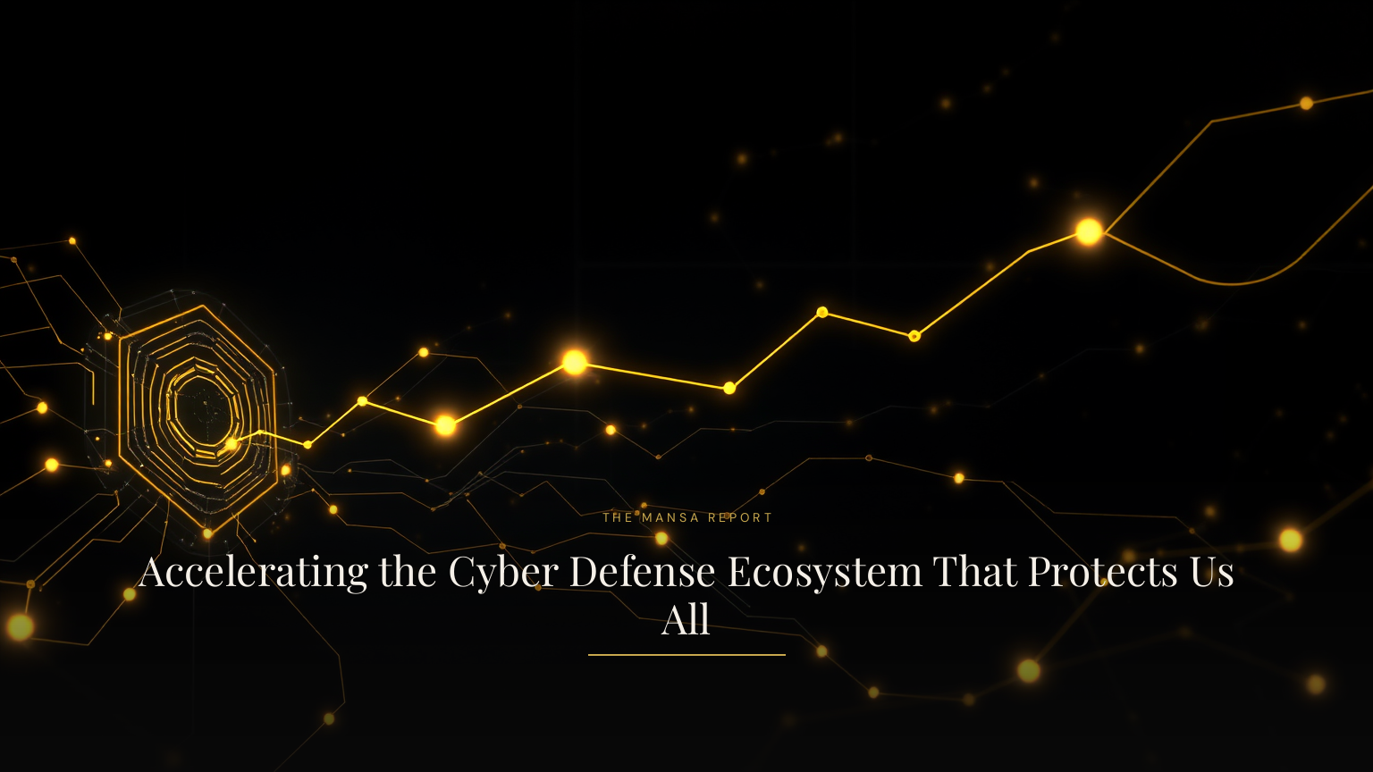 Accelerating the Cyber Defense Ecosystem That Protects Us All