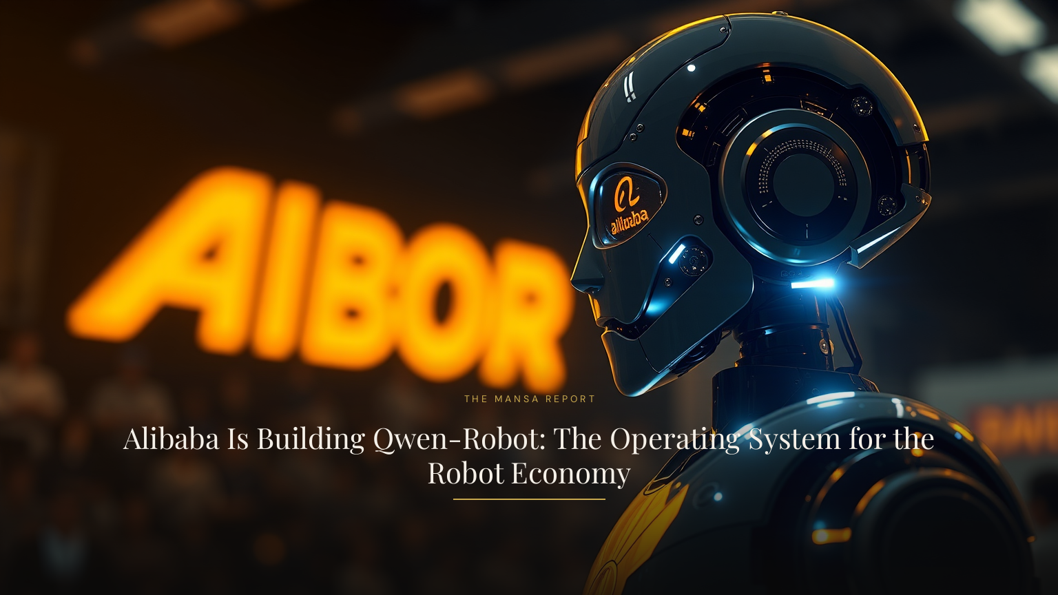 Alibaba Is Building Qwen-Robot: The Operating System for the Robot Economy