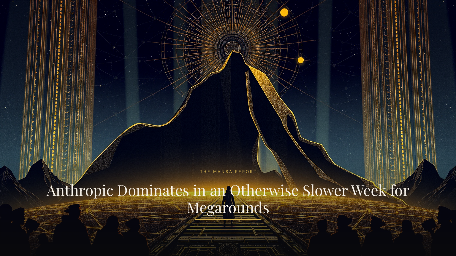 Anthropic Dominates in an Otherwise Slower Week for Megarounds