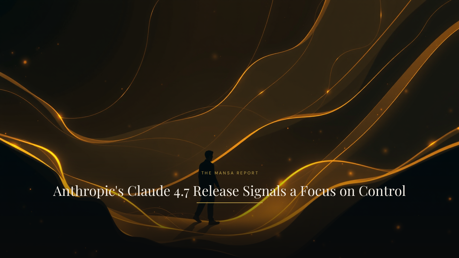 Anthropic's Claude 4.7 Release Signals a Focus on Control