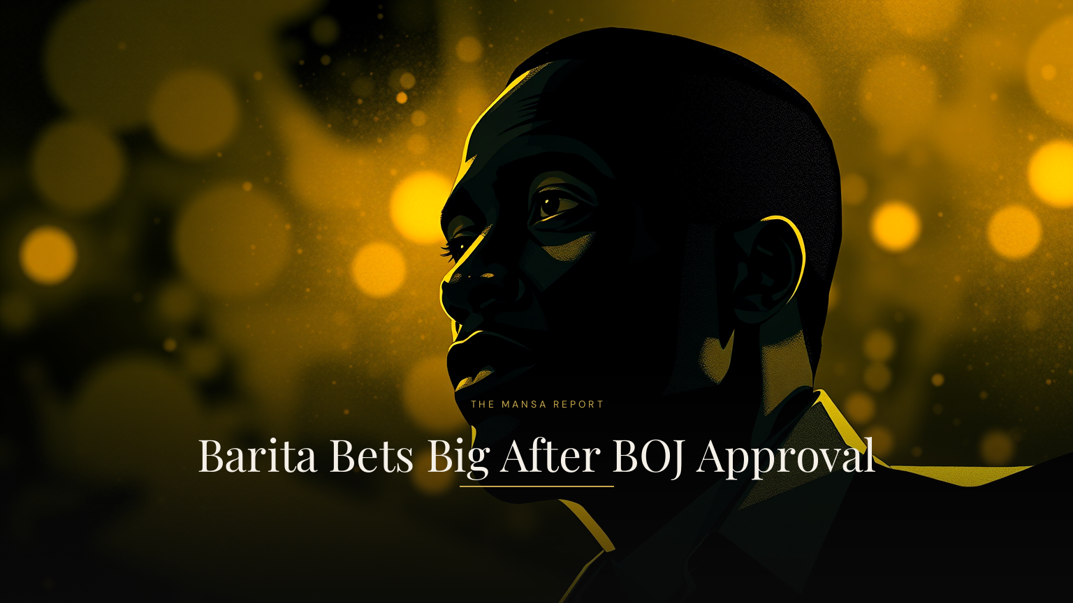 Barita Bets Big After BOJ Approval