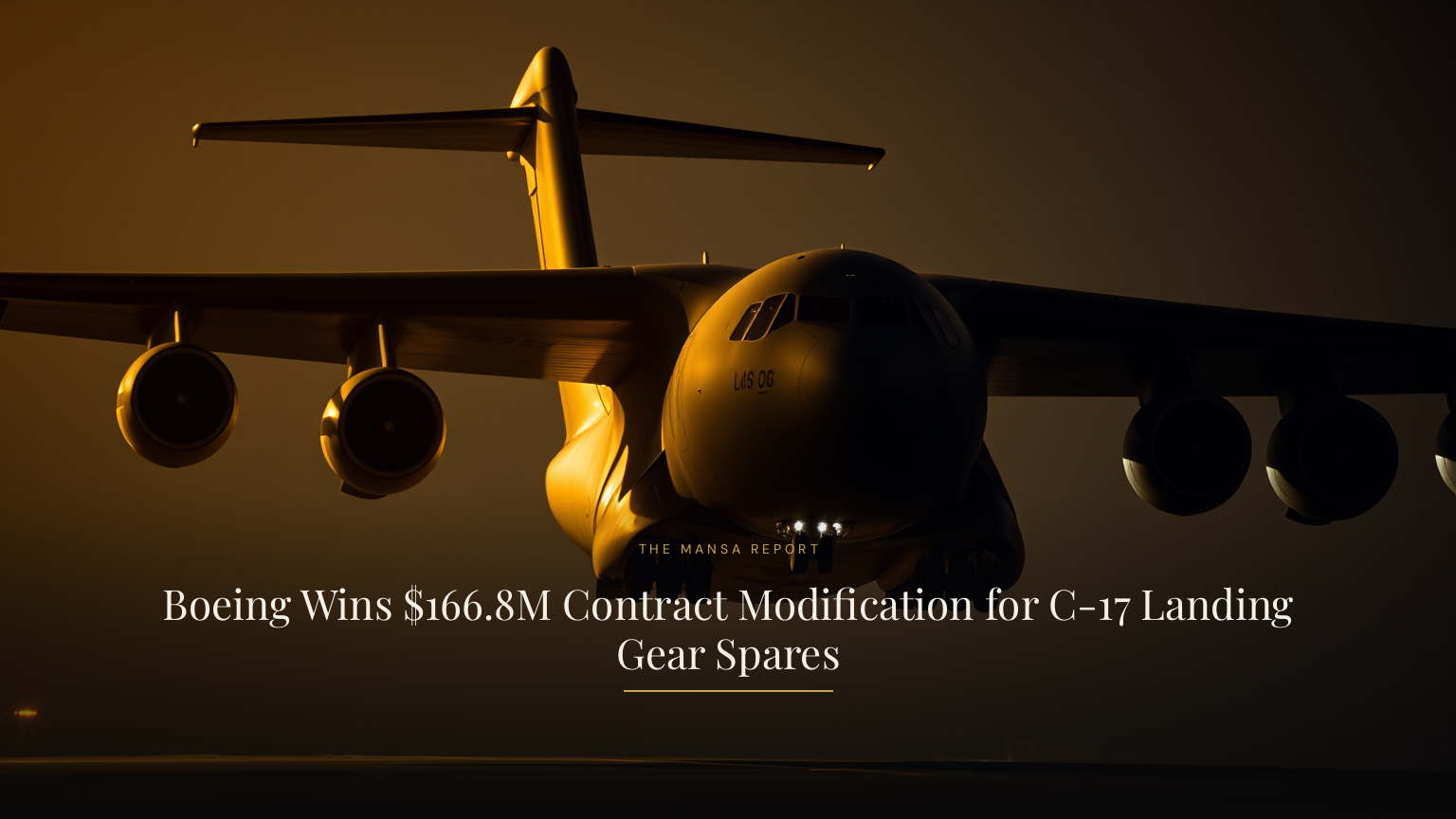Boeing Wins $166.8M Contract Modification for C-17 Landing Gear Spares