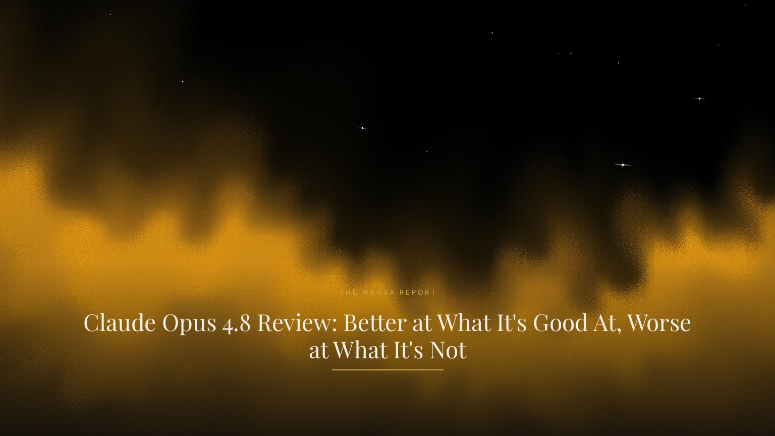 Claude Opus 4.8 Review: Better at What It's Good At, Worse at What It's Not