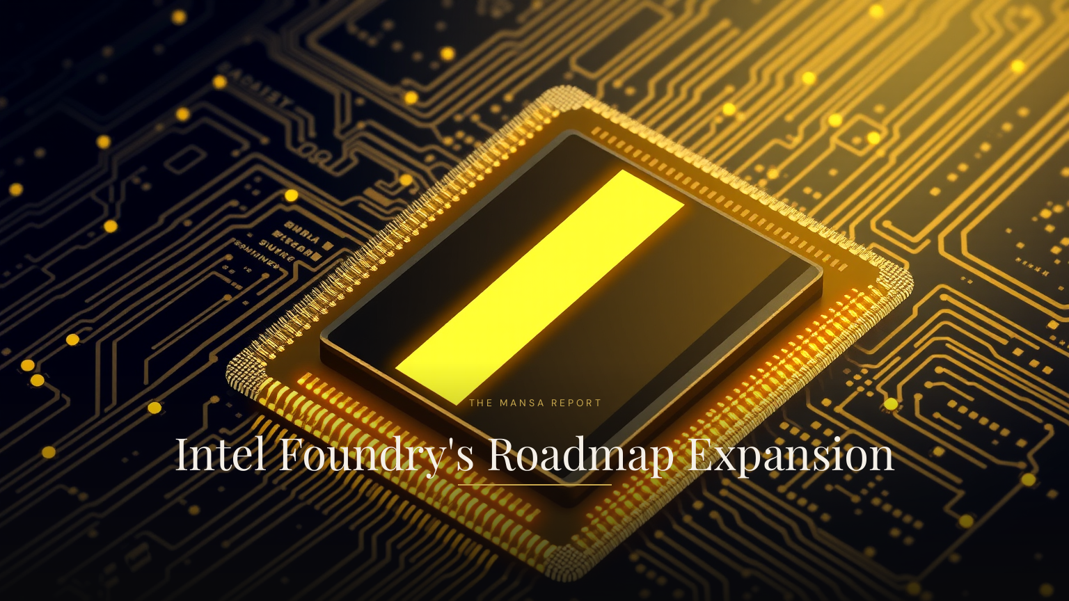 Intel Foundry's Roadmap Expansion
