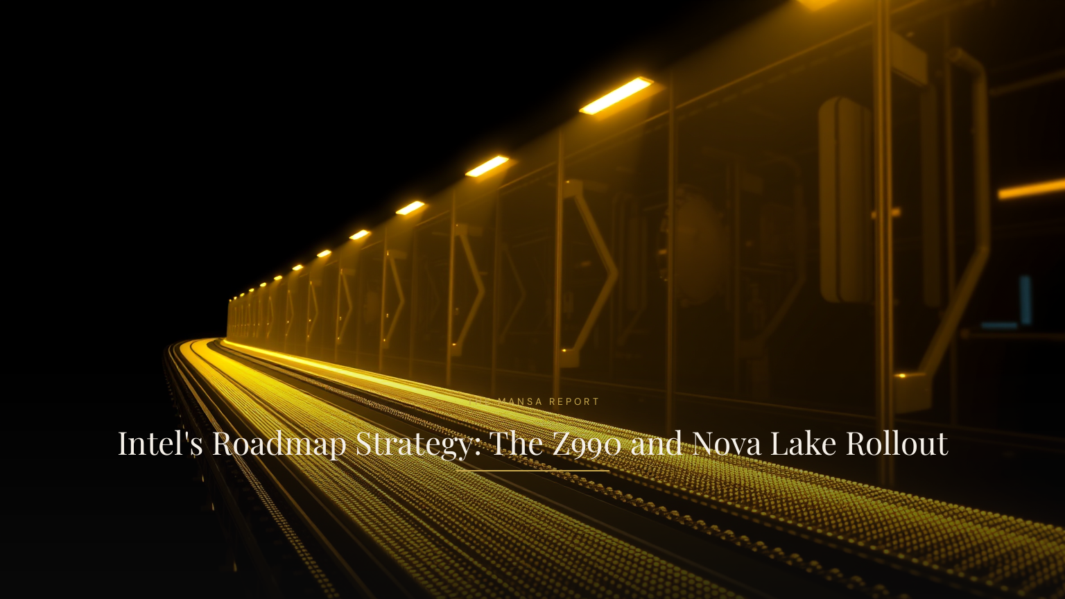 Intel's Roadmap Strategy: The Z990 and Nova Lake Rollout