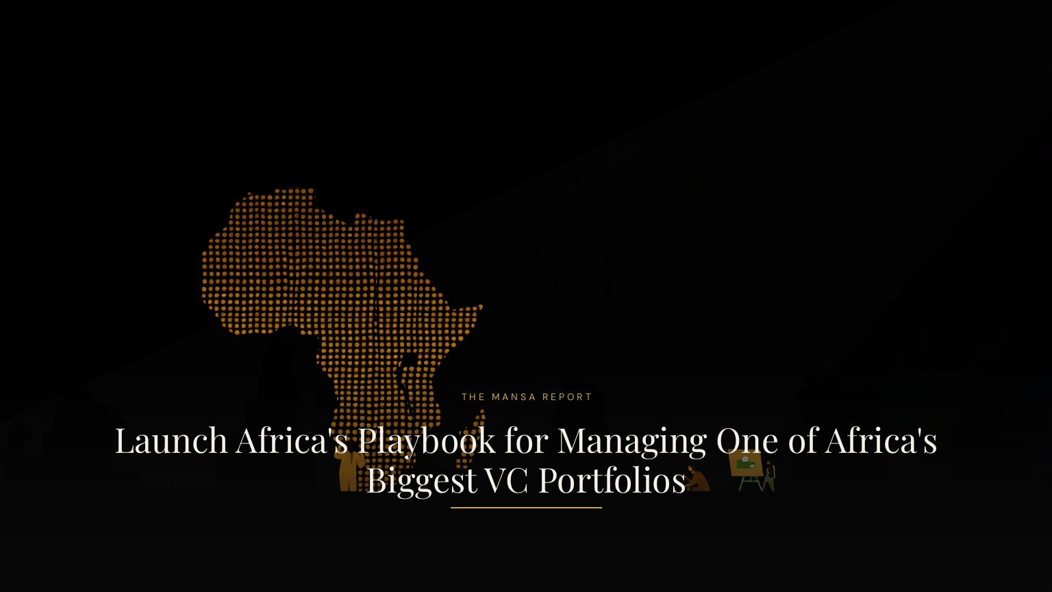Launch Africa's Playbook for Managing One of Africa's Biggest VC Portfolios