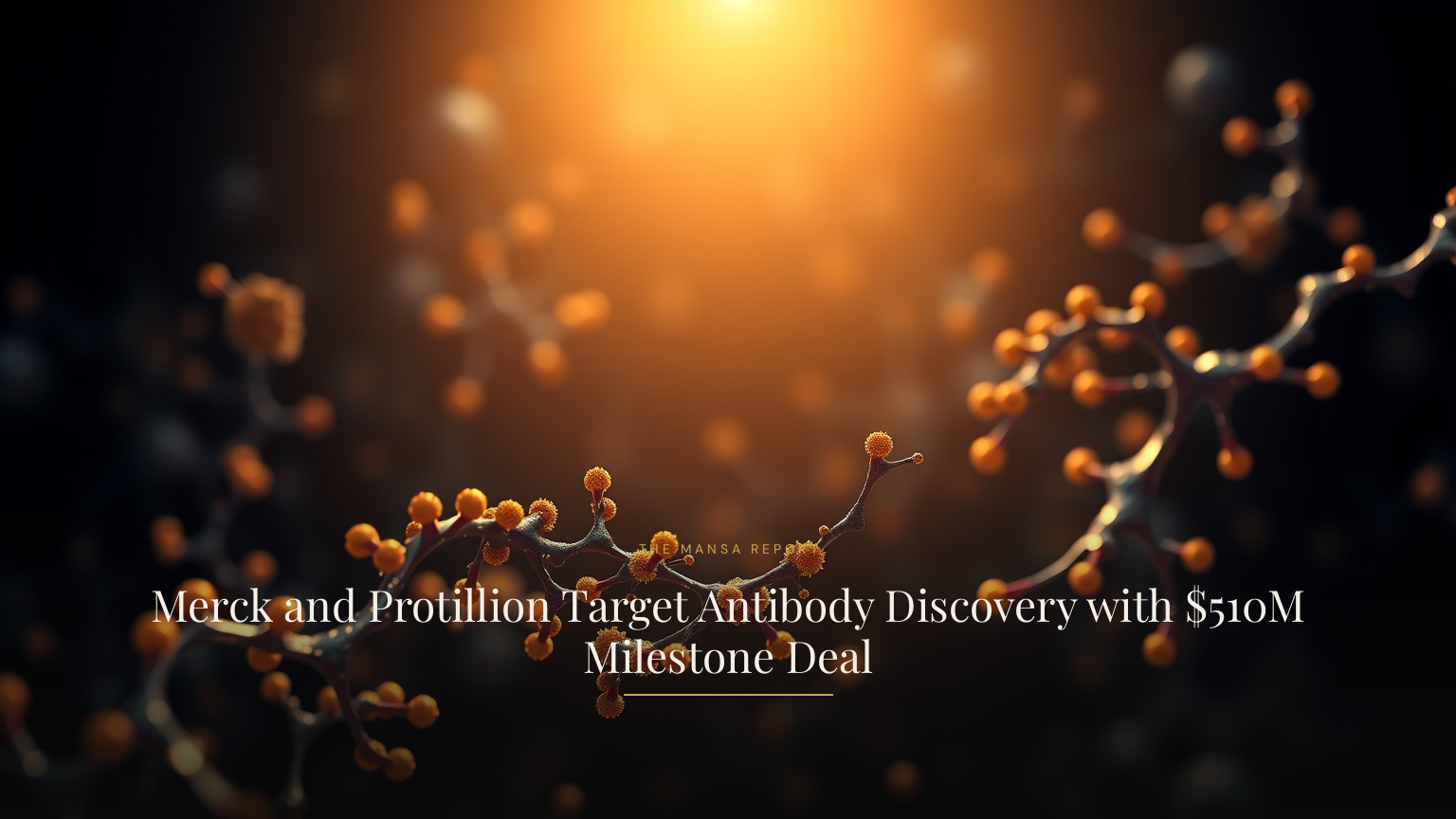 Merck and Protillion Target Antibody Discovery with $510M Milestone Deal
