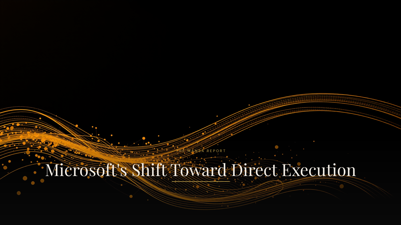 Microsoft's Shift Toward Direct Execution