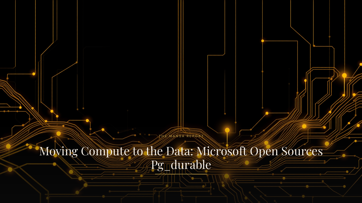 Moving Compute to the Data: Microsoft Open Sources Pg_durable