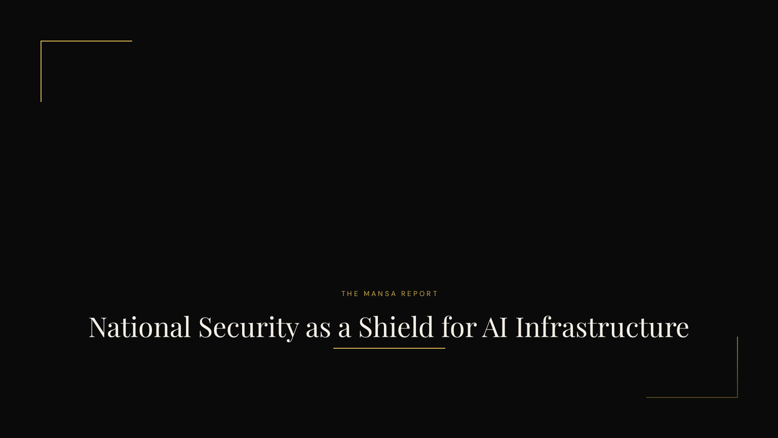 National Security as a Shield for AI Infrastructure