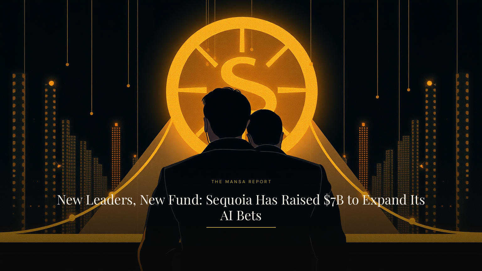 New Leaders, New Fund: Sequoia Has Raised $7B to Expand Its AI Bets