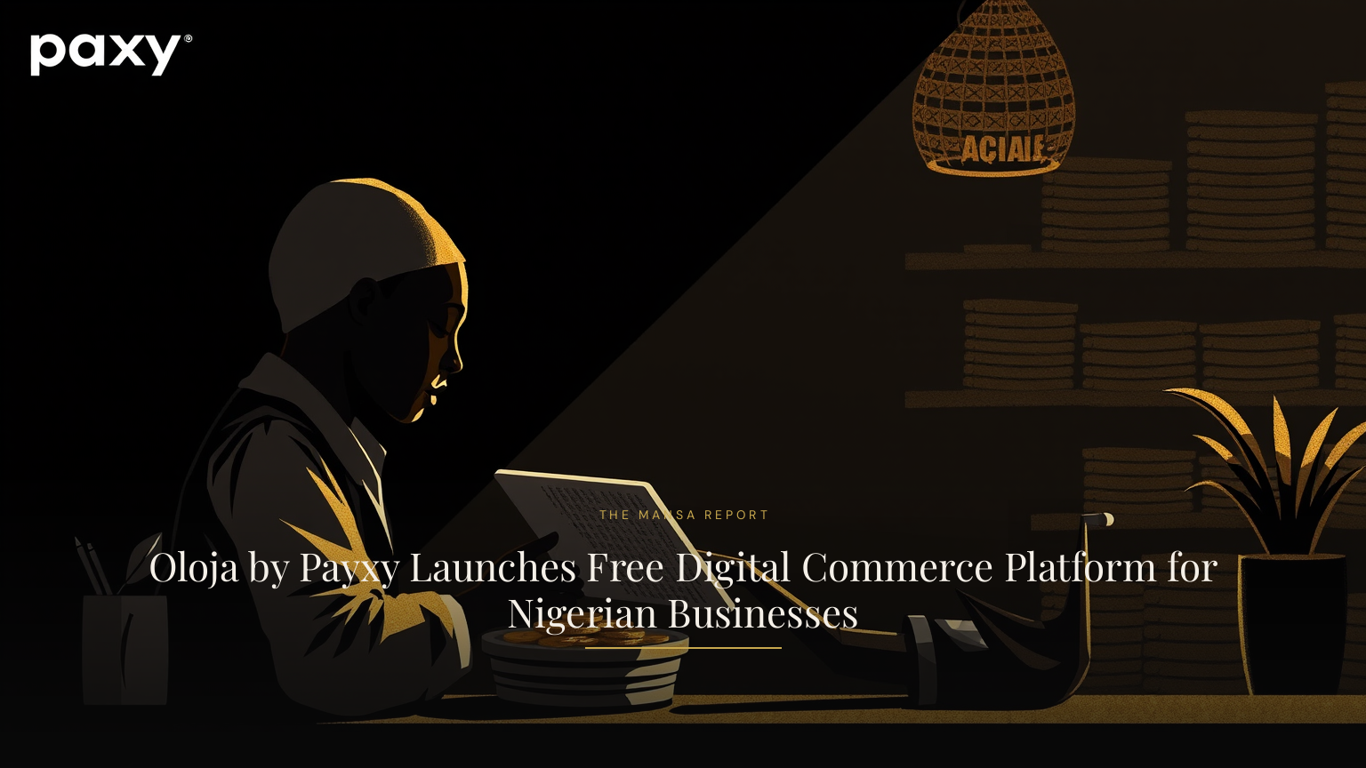 Oloja by Payxy Launches Free Digital Commerce Platform for Nigerian Businesses