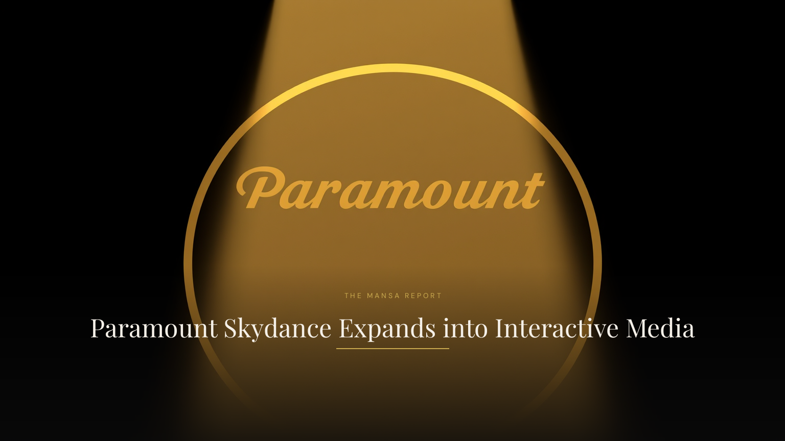 Paramount Skydance Expands into Interactive Media