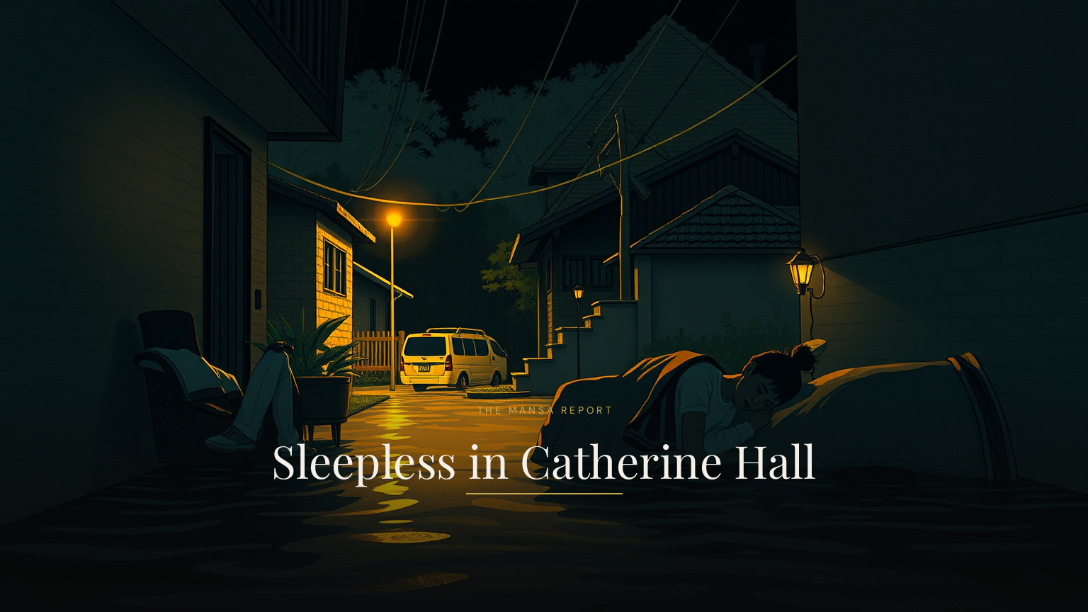 Sleepless in Catherine Hall