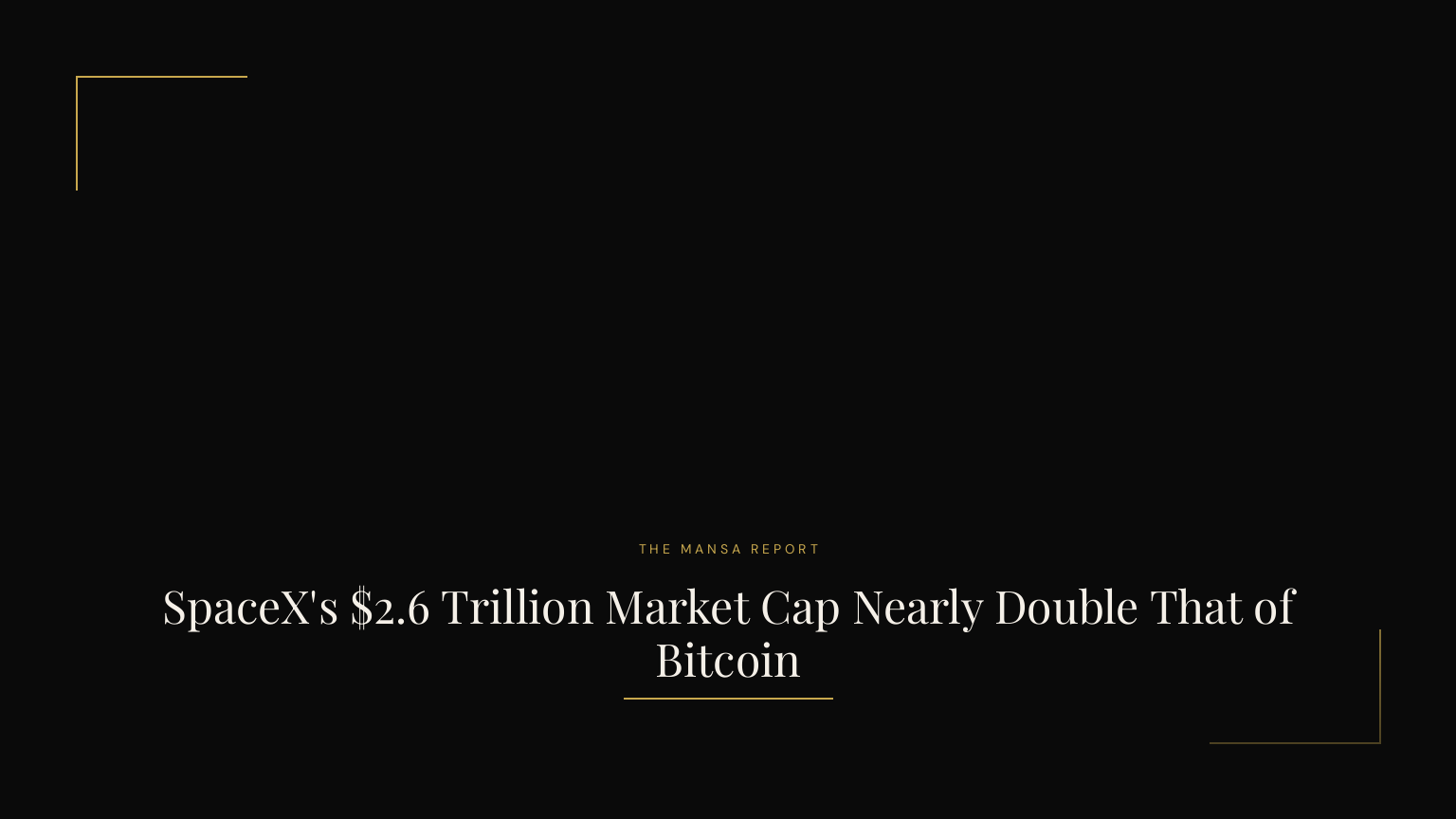 SpaceX's $2.6 Trillion Market Cap Nearly Double That of Bitcoin