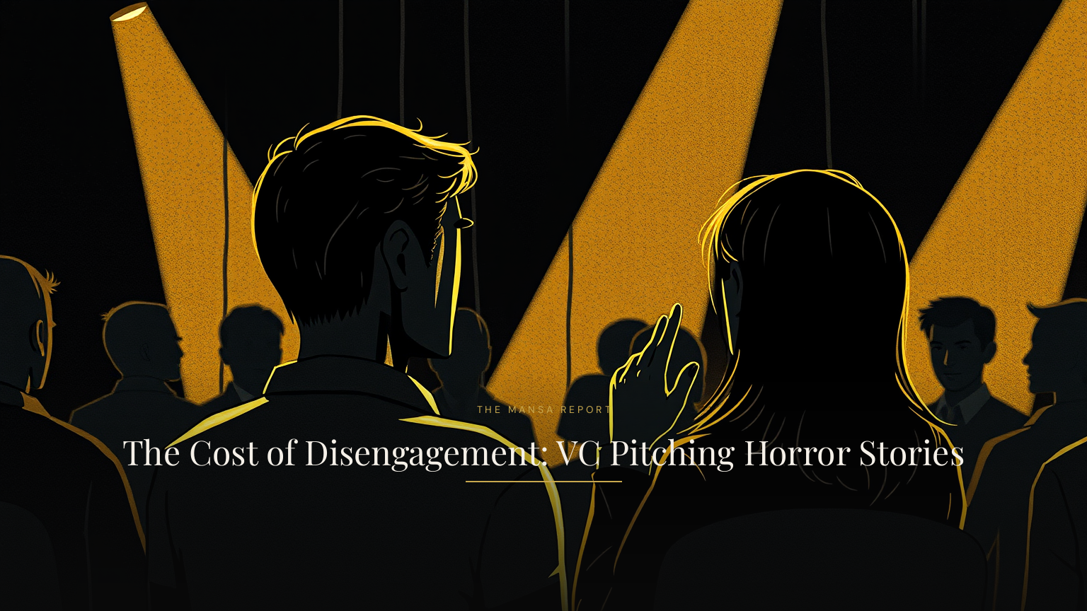 The Cost of Disengagement: VC Pitching Horror Stories