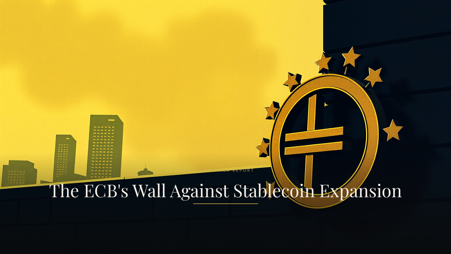 The ECB's Wall Against Stablecoin Expansion