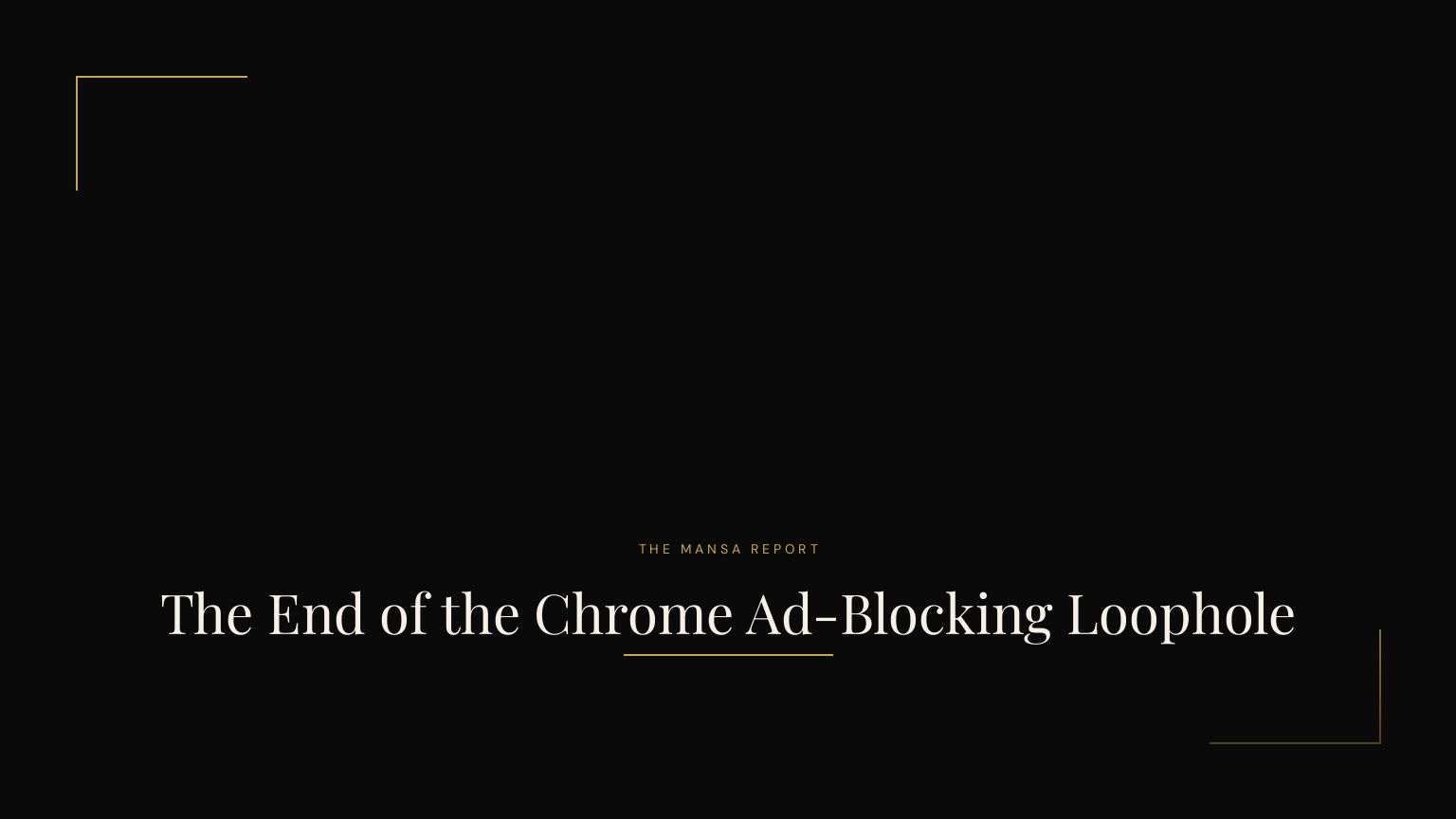 The End of the Chrome Ad-Blocking Loophole