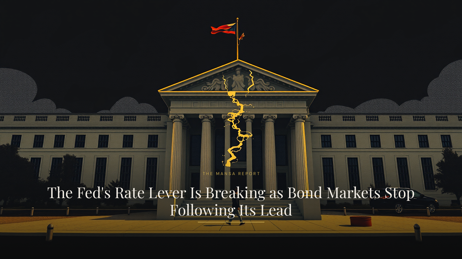 The Fed's Rate Lever Is Breaking as Bond Markets Stop Following Its Lead