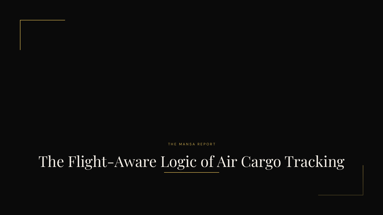 The Flight-Aware Logic of Air Cargo Tracking