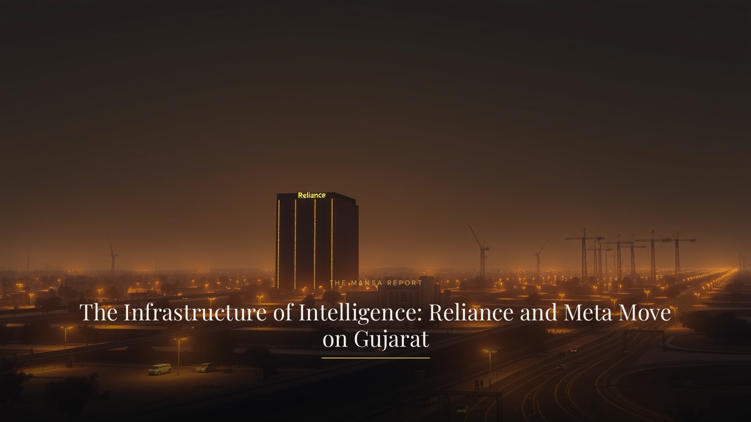 The Infrastructure of Intelligence: Reliance and Meta Move on Gujarat