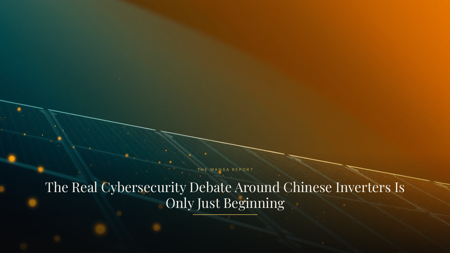 The Real Cybersecurity Debate Around Chinese Inverters Is Only Just Beginning