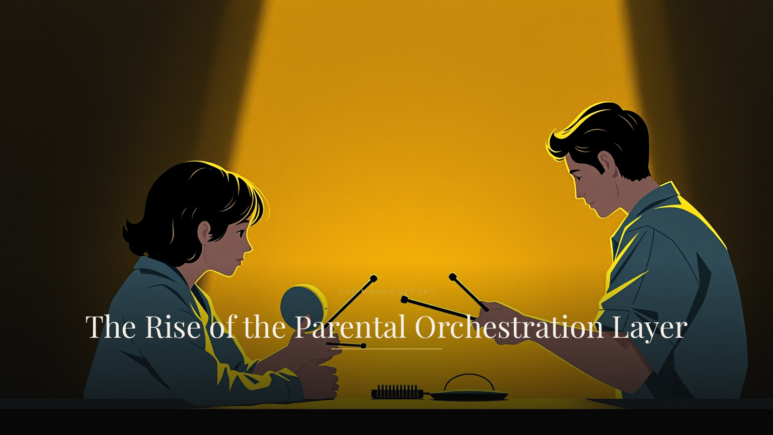 The Rise of the Parental Orchestration Layer