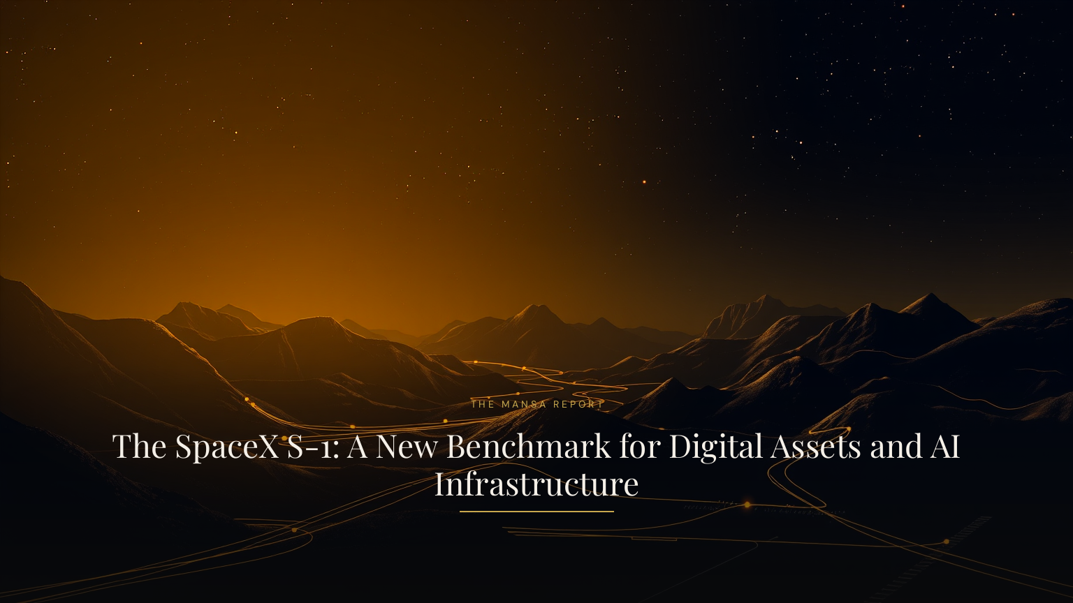 The SpaceX S-1: A New Benchmark for Digital Assets and AI Infrastructure