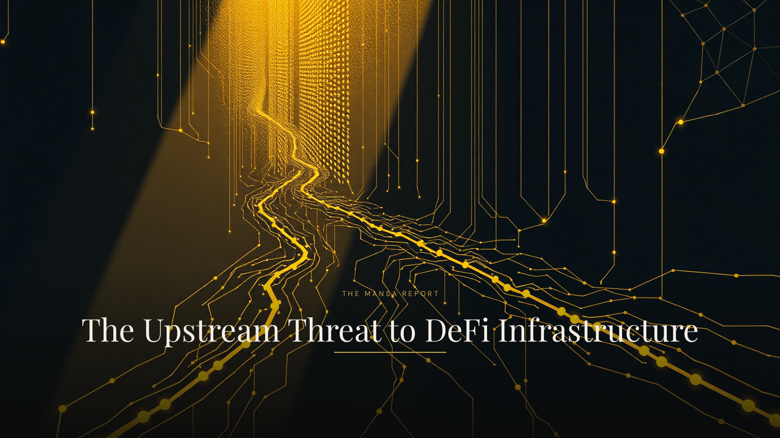 The Upstream Threat to DeFi Infrastructure