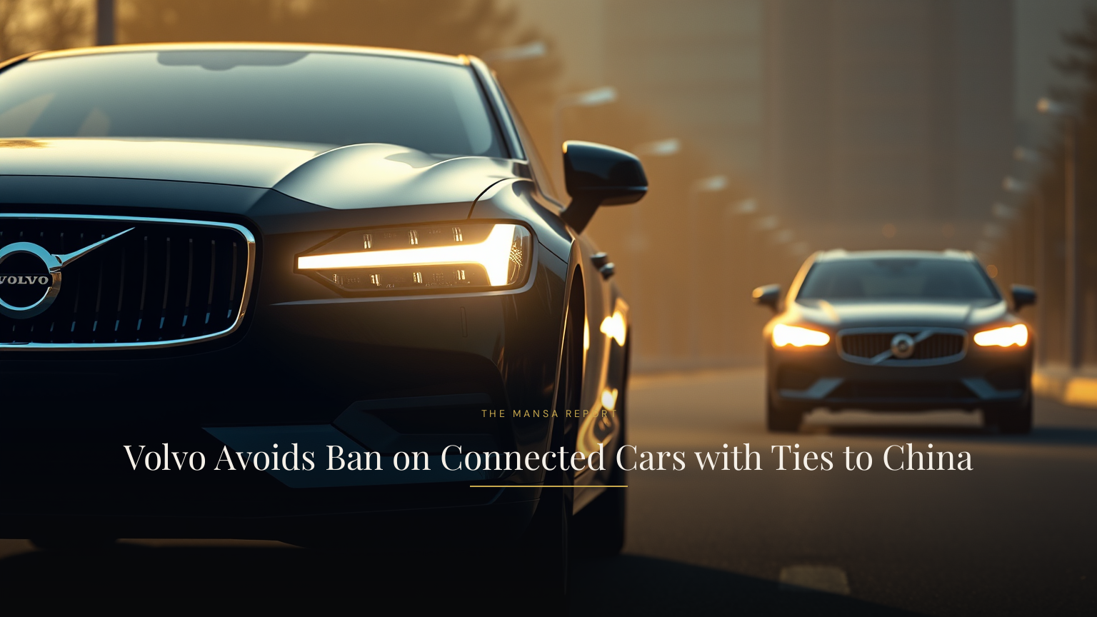 Volvo Avoids Ban on Connected Cars with Ties to China