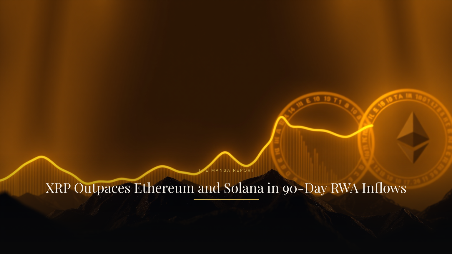 XRP Outpaces Ethereum and Solana in 90-Day RWA Inflows